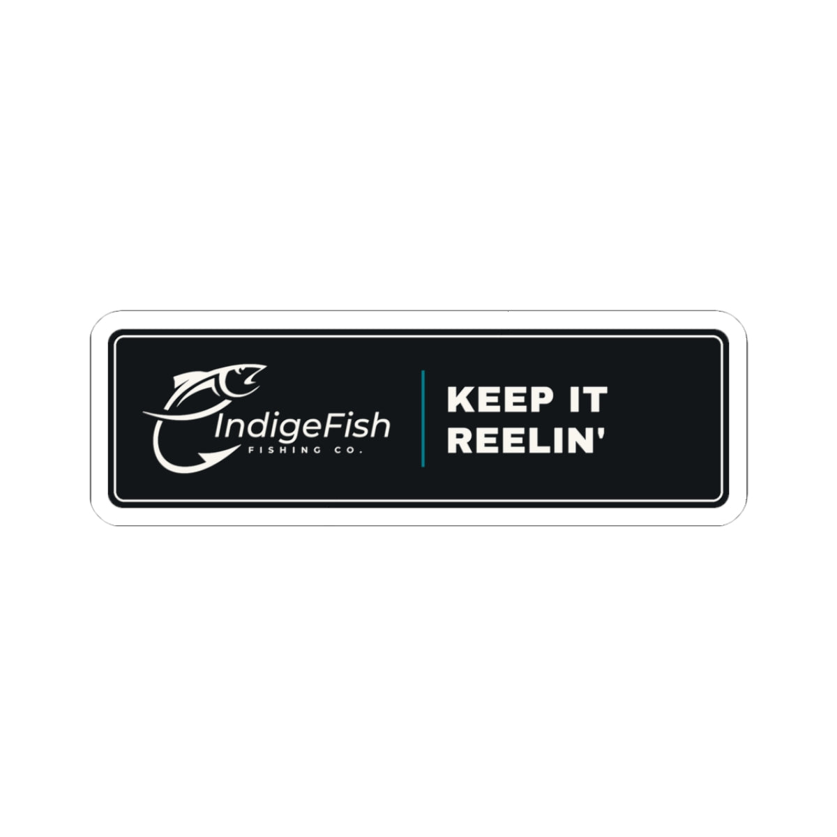 Fishing Bumper Sticker — IndigeFish Keep It Reelin' Strip
