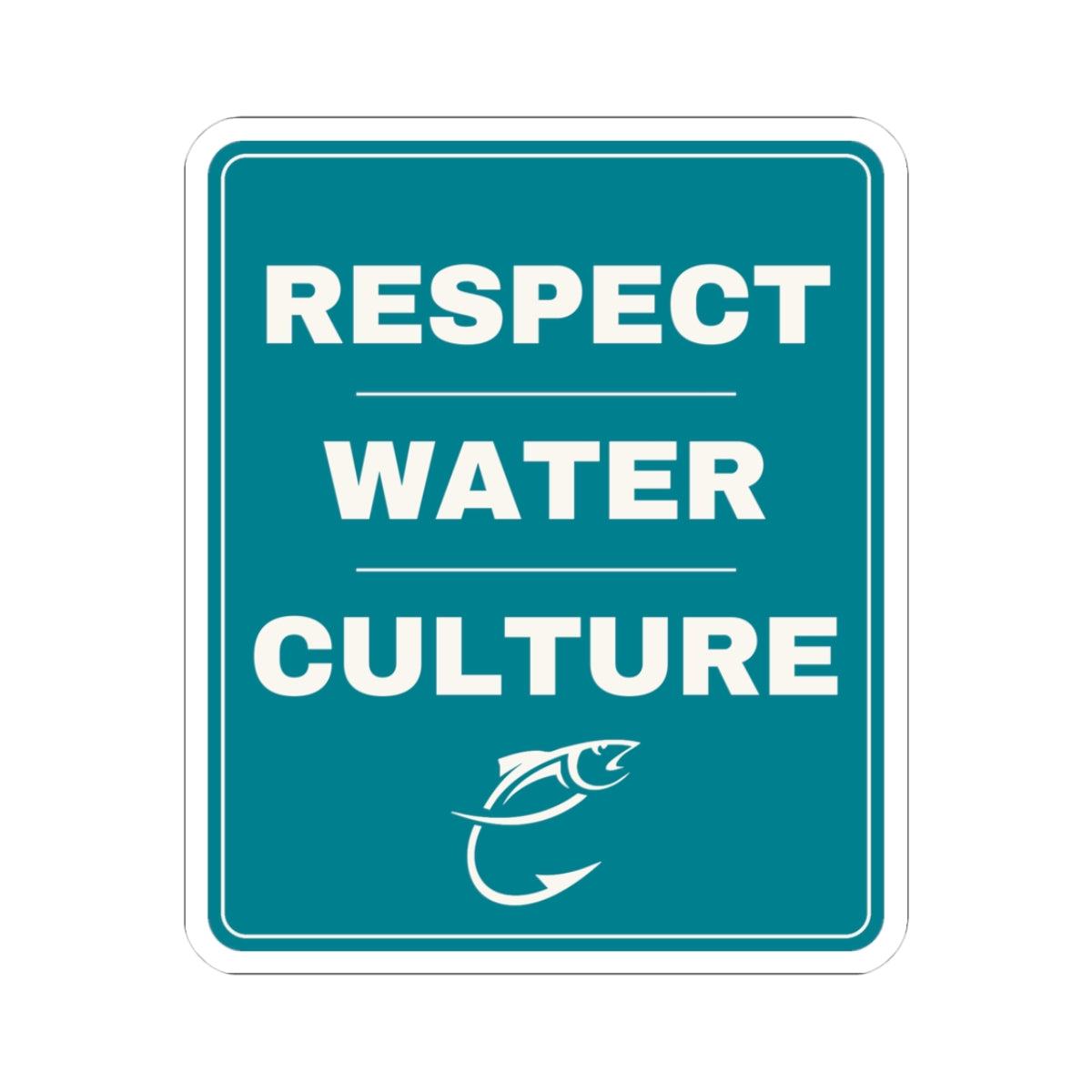 Respect Water Culture Sticker — Native-Owned Fishing Decal